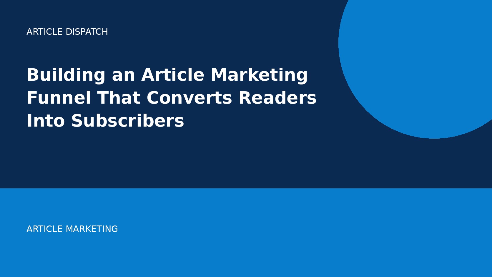 Building an Article Marketing Funnel That Converts Readers Into Subscribers