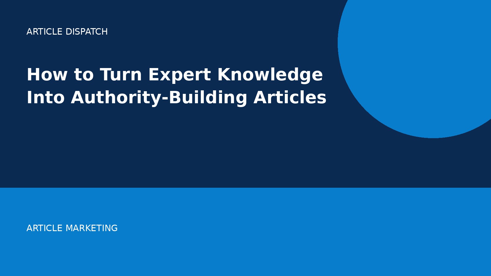 How to Turn Expert Knowledge Into Authority-Building Articles