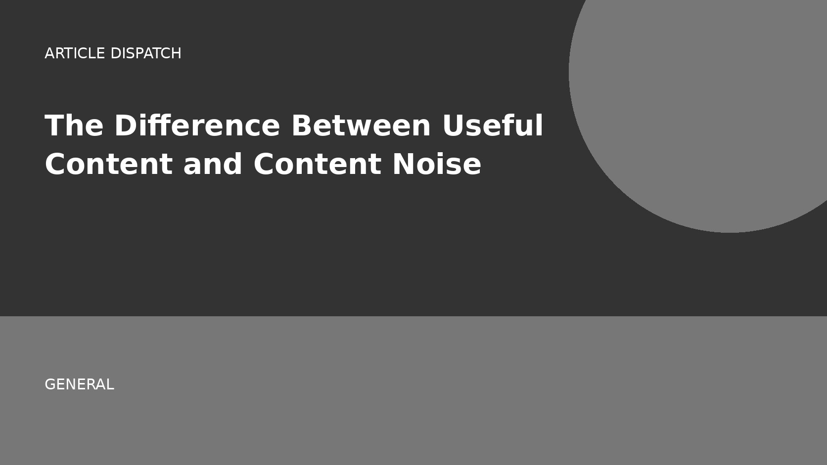 The Difference Between Useful Content and Content Noise