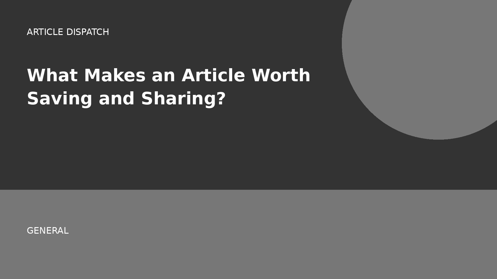 What Makes an Article Worth Saving and Sharing?
