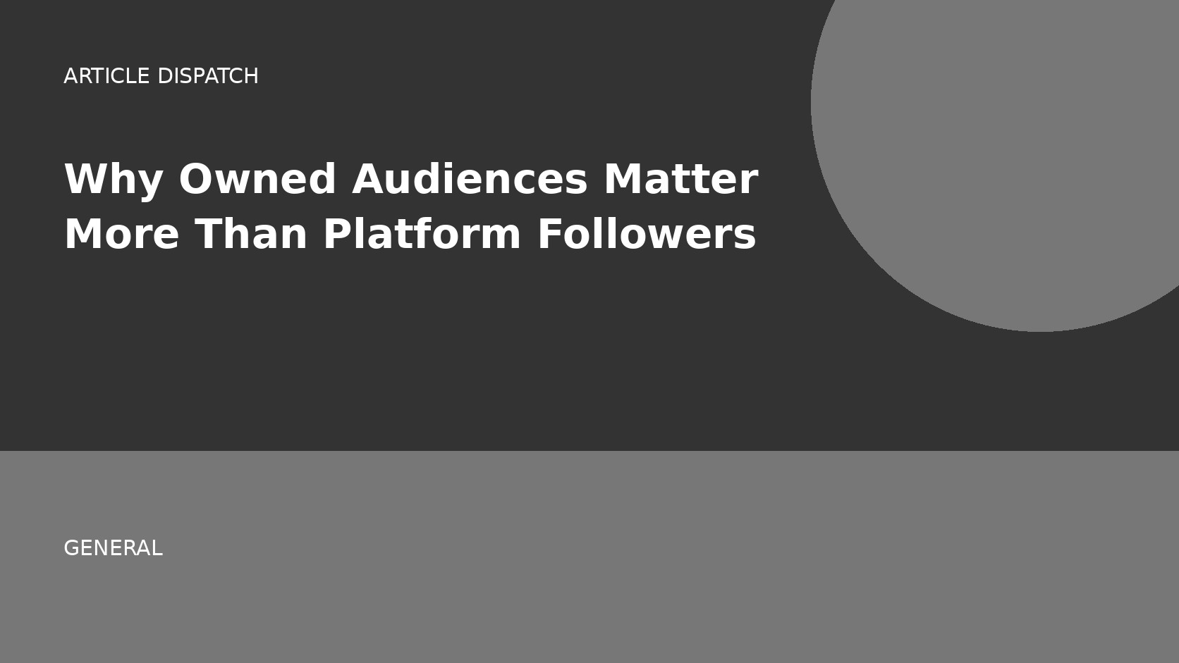 Why Owned Audiences Matter More Than Platform Followers